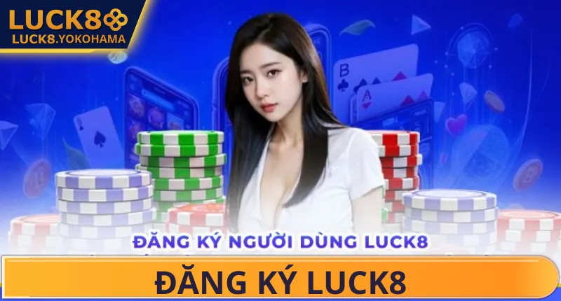 Điều kiện đăng ký Luck8