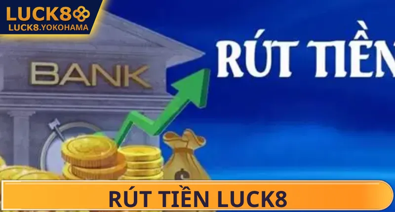Thao tác rút tiền Luck8 đơn giản