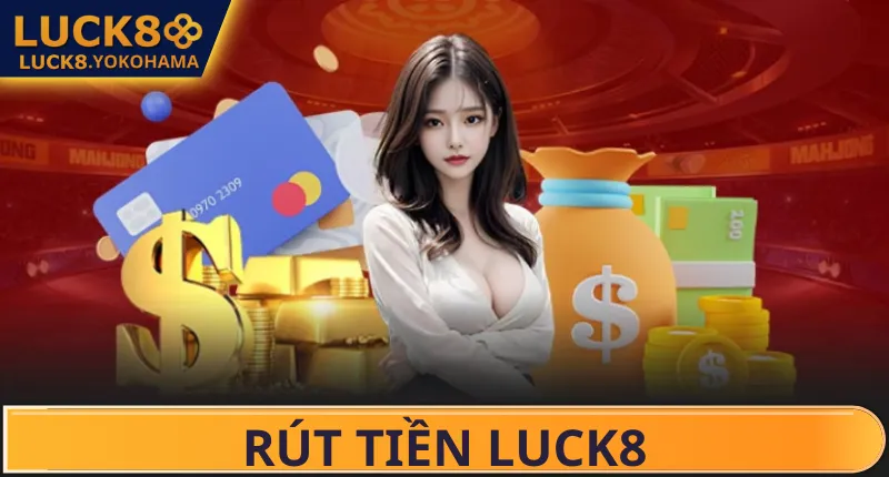 Lưu ý khi rút tiền tại Luck8