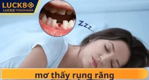 Mơ Thấy Rụng Răng Điềm Báo Gì